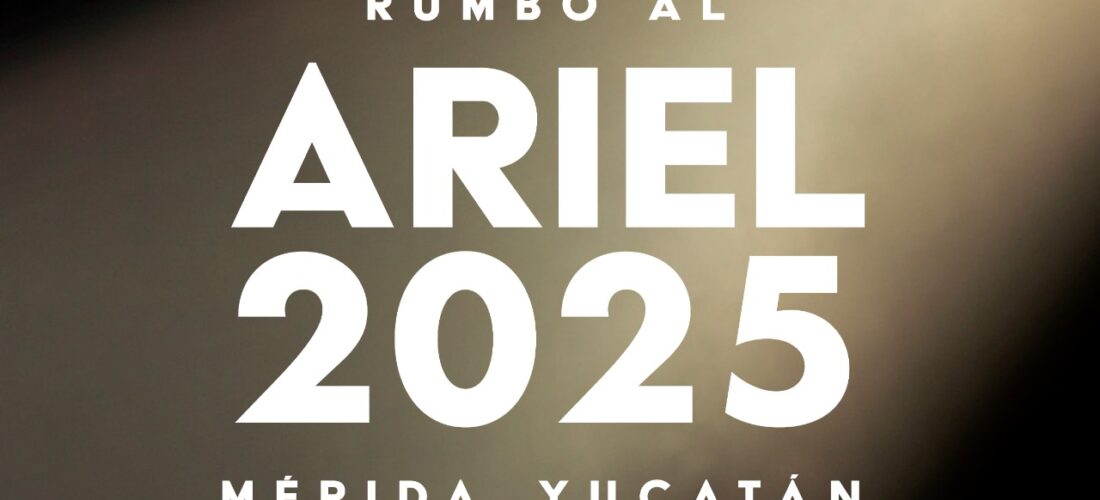 SEDECULTA Y ACADEMIA DE CINE RUMBO AL ARIEL 2025