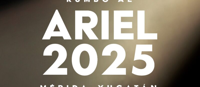 SEDECULTA Y ACADEMIA DE CINE RUMBO AL ARIEL 2025